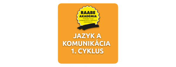 JAZYK A KOMUNIKÁCIA – 1. CYKLUS